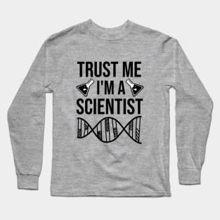 Trust me I'm a scientist Long Sleeve T-Shirt